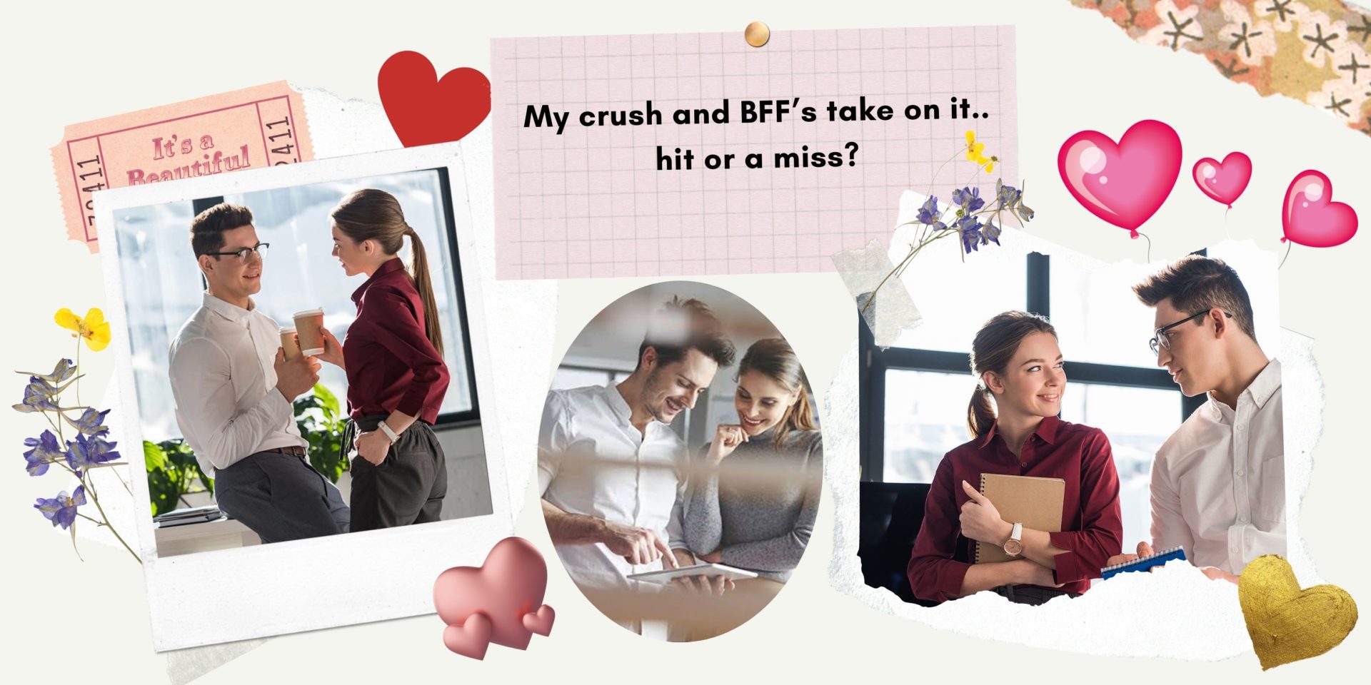 My crush and BFF’s take on it…….. hit or a miss?